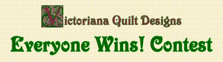 Everyone Wins! Contest from Victoriana Quilt Designs