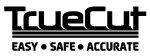 TrueCut System