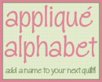 Applique Alphabet - Add a name to your next quilt!