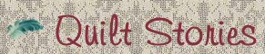 Your Quilting Stories