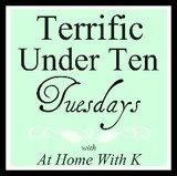 Terrific Under Ten Tuesdays