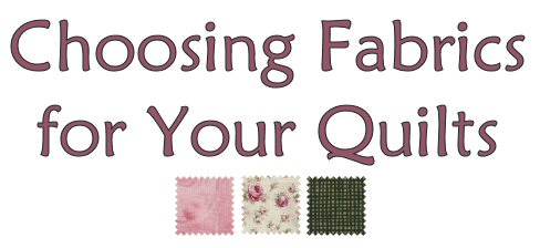 Choosing Fabrics for Your Quilts