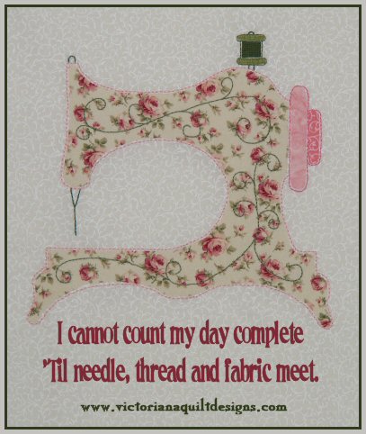 I cannot count my day complete 'Til needle, thread and fabric meet