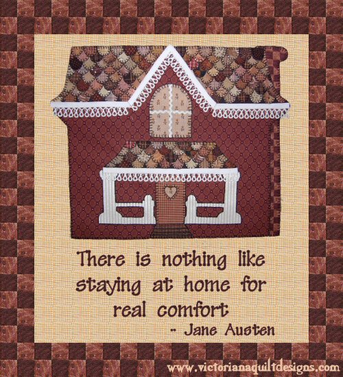 There is nothing like staying at home for real comfort - Jane Austen