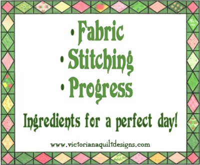 Fabric, Stitching, Progress - Ingredients for a perfect day!