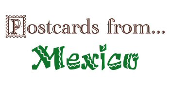 Postcards from... Mexico Quilt Pattern