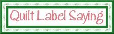 Printable Quilt Label Saying